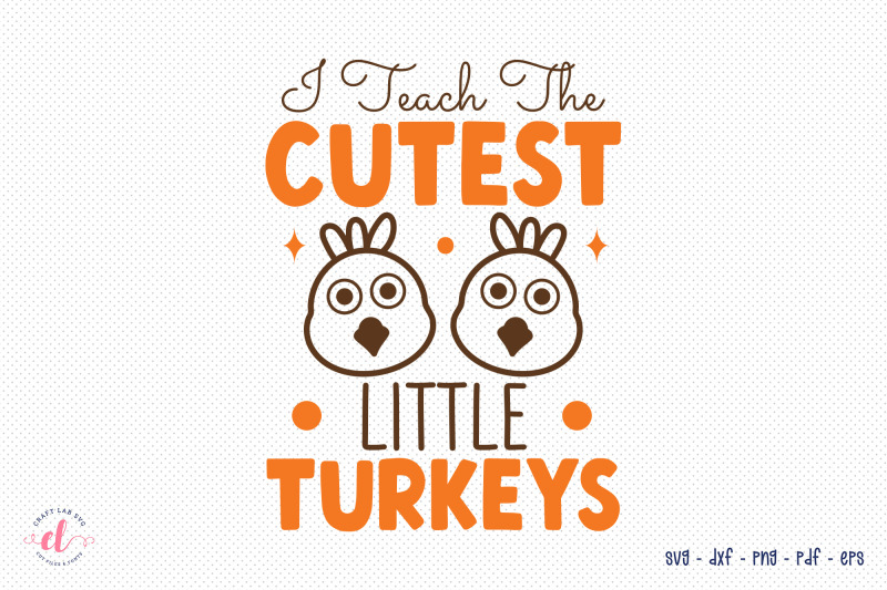 i-teach-the-cutest-little-turkeys-svg