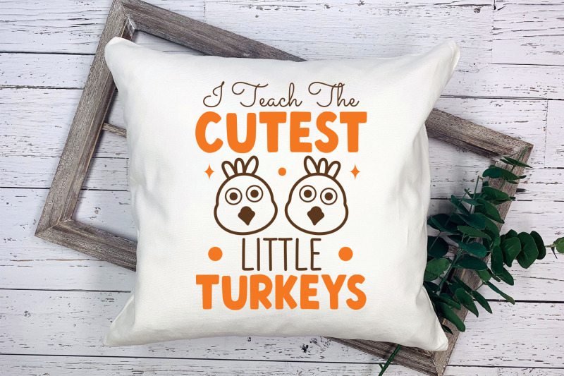 i-teach-the-cutest-little-turkeys-svg