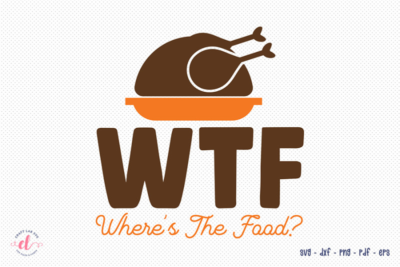 wtf-where-039-s-the-food-turkey-svg-design