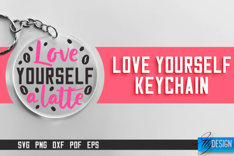 love-yourself-keychain-svg-motivational-quotes-svg