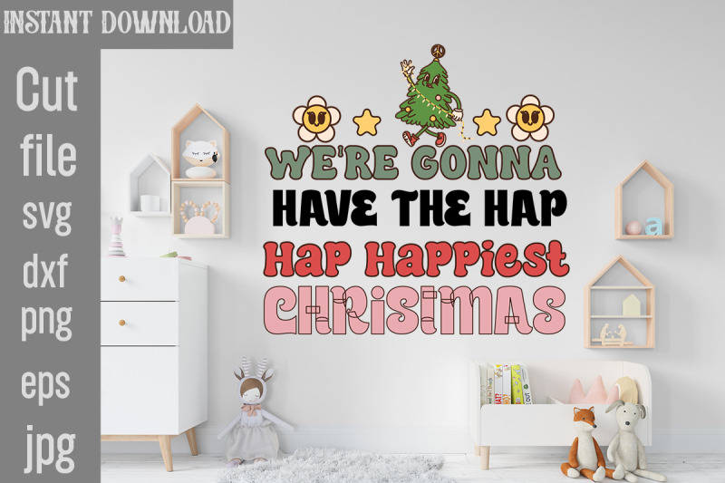 we-039-re-gonna-have-the-hap-hap-happiest-christmas-svg-cut-file-christmas