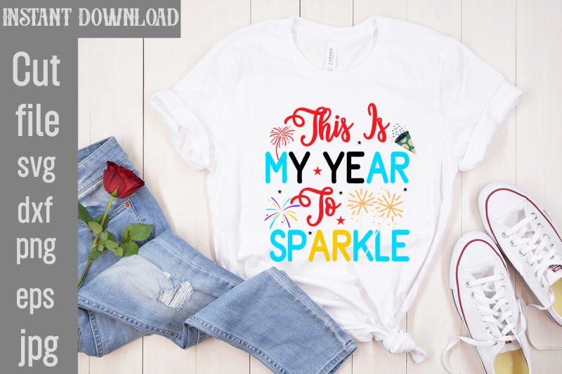 this-is-my-year-to-sparkle-svg-cut-file-happy-new-year-svg-bundle-hel