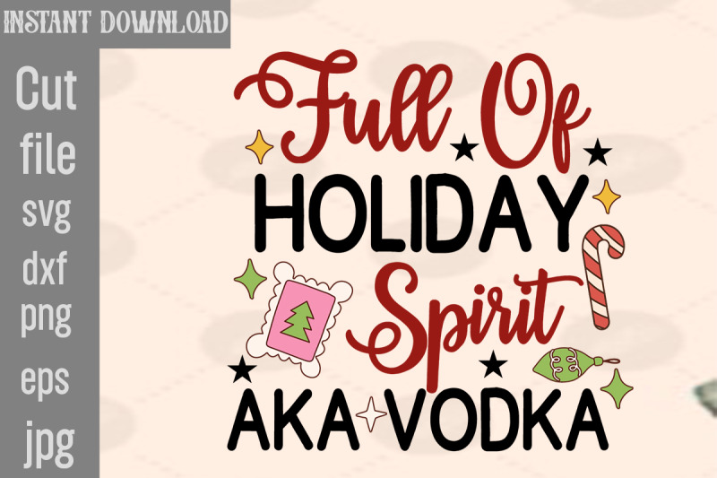 full-of-holiday-spirit-aka-vodka-svg-cut-file-christmas-png-bundle-pi