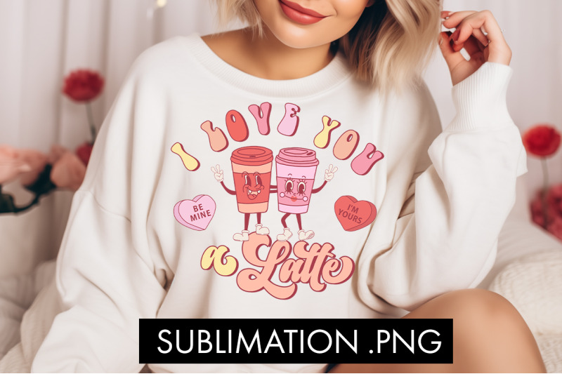 i-love-you-a-latte-png-sublimation
