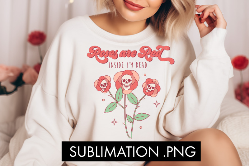 roses-are-red-inside-i-039-m-dead-png-sublimation