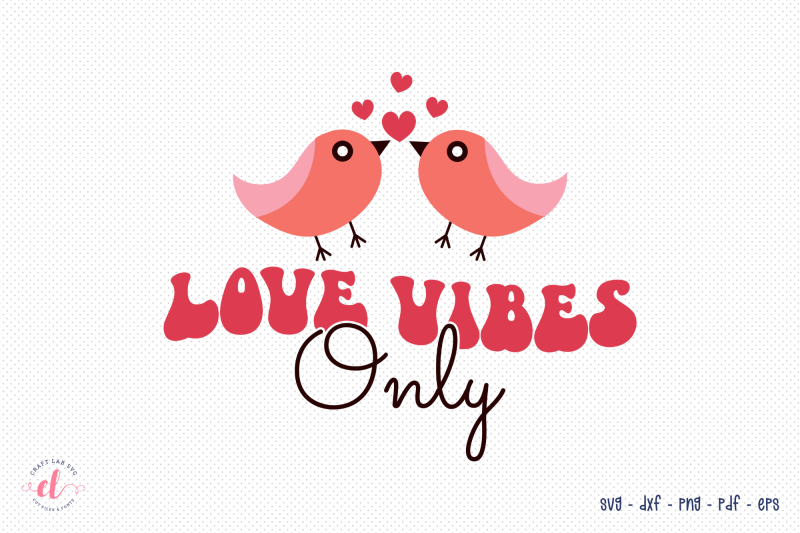 love-vibes-only-retro-valentine-svg