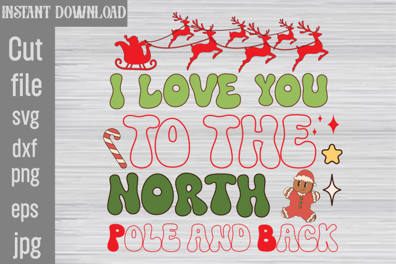 i-love-you-to-the-north-pole-and-back-svg-cut-file-christmas-retro-des