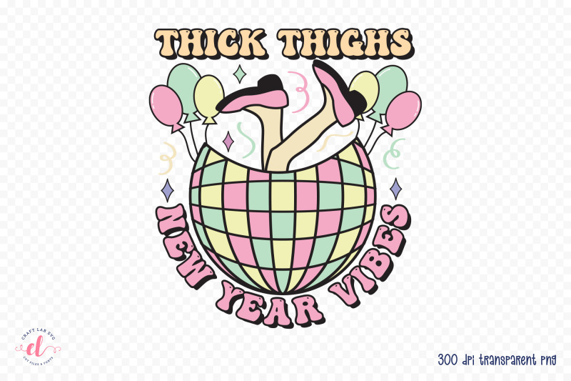 thick-thighs-new-year-vibes-sublimation