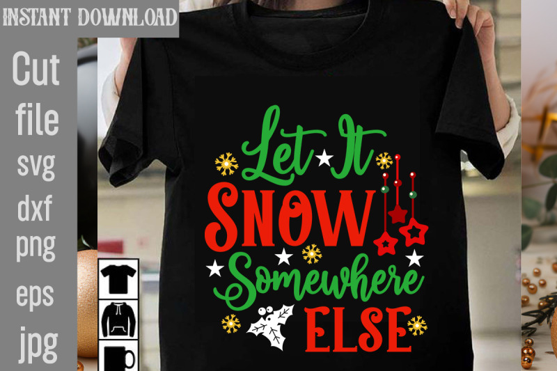 let-it-snow-somewhere-else-svg-cut-file-christmas-bundle-svg-farmhou