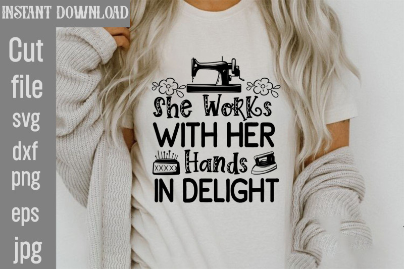 she-works-with-her-hands-in-delight-svg-cut-file-sewing-svg-sewing-sv