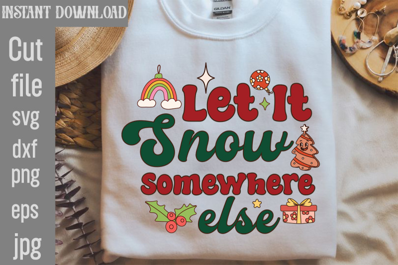 let-it-snow-somewhere-else-svg-cut-file-christmas-retro-designs-christ