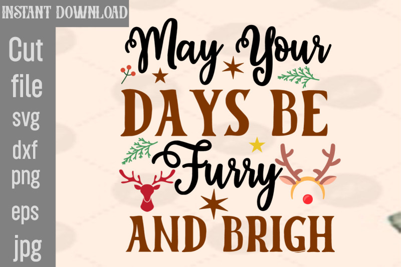 may-your-days-be-furry-and-brigh-svg-cut-file-christmas-svg-design-ch