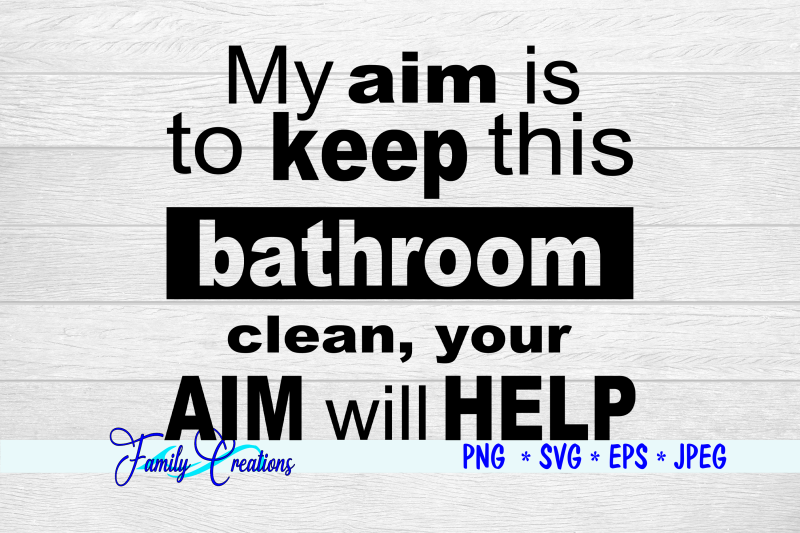 my-aim-is-to-keep-this-bathroom-clean-your-aim-will-help