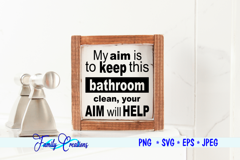my-aim-is-to-keep-this-bathroom-clean-your-aim-will-help
