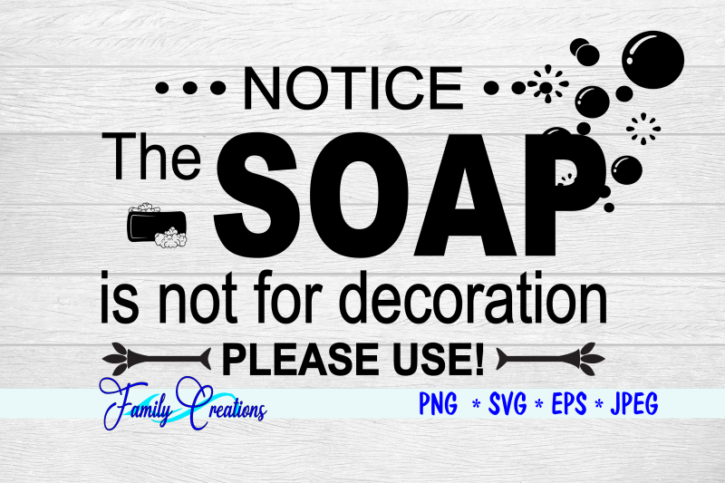 notice-the-soap-is-not-for-decoration-please-use