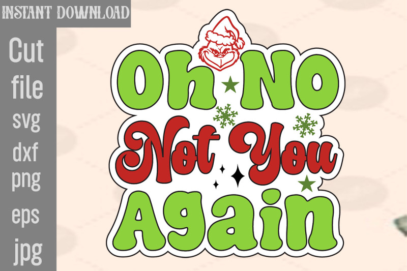 oh-no-not-you-again-svg-cut-file-lady-grinch-png-santa-grinch-png-ba