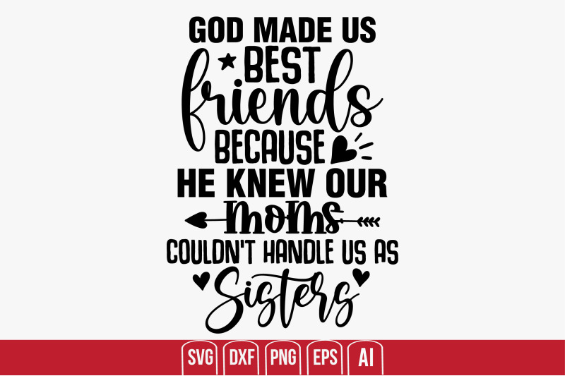 god-made-us-best-friends-because-he-knew-our-moms-couldn-039-t-handle-us-a