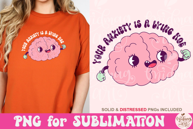 your-anxiety-is-a-lying-hoe-png-mental-health-awareness-sublimation