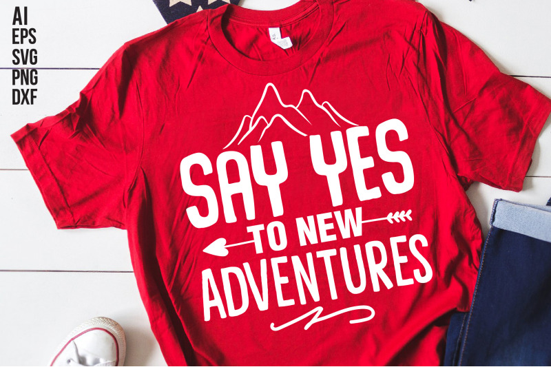 say-yes-to-new-adventures-svg-cut-file