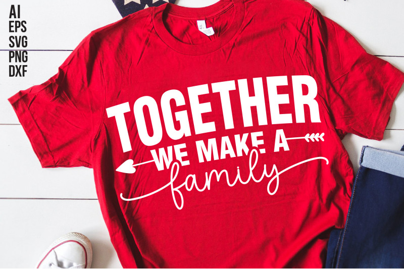 together-we-make-a-family-svg-cut-file