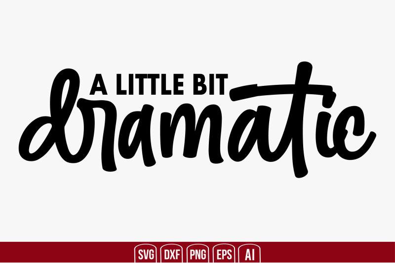 a-little-bit-dramatic-svg-cut-file