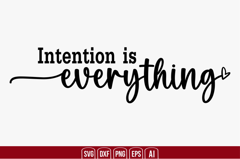 intention-is-everything-svg-cut-file