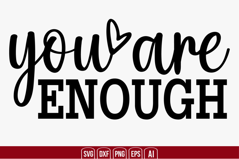 you-are-enough-svg-cut-file