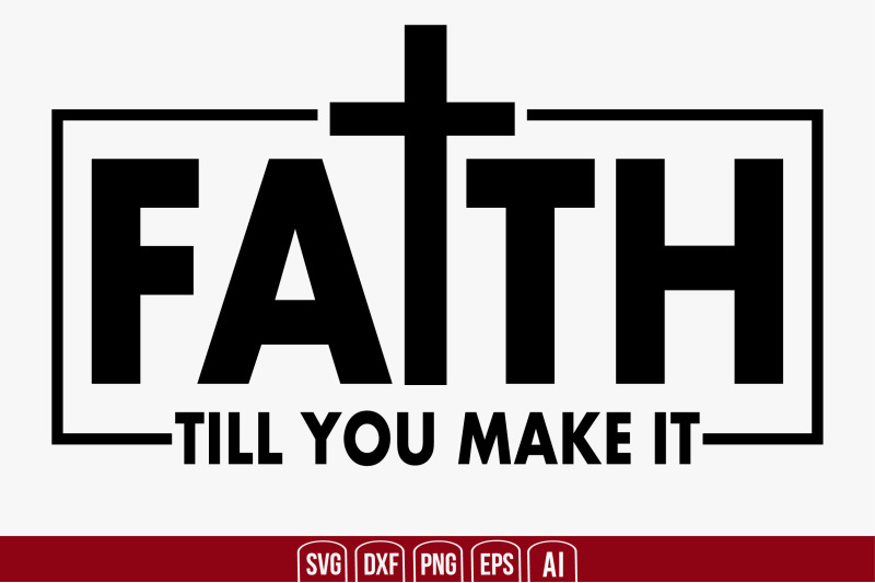 faith-it-till-you-make-it-svg-cut-file