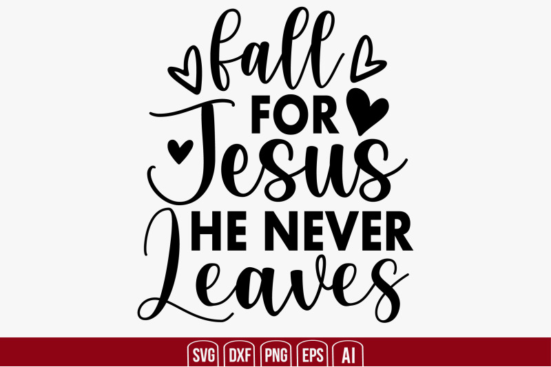fall-for-jesus-he-never-leaves-svg-cut-file