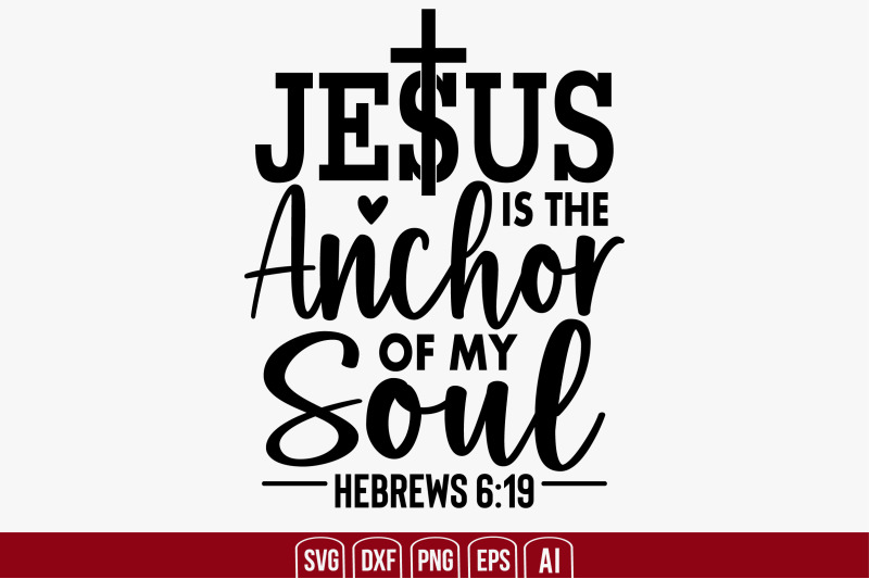 jesus-is-the-anchor-of-my-soul-svg-cut-file