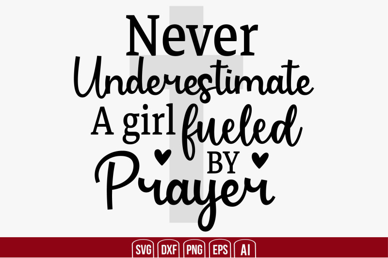 never-underestimate-a-girl-fueled-by-prayer-svg-cut-file