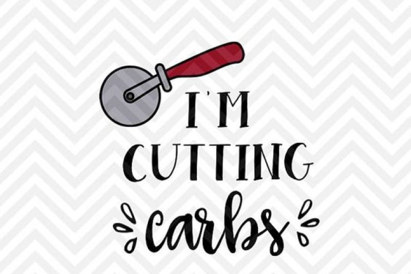 I'm Cutting Carbs Pizza Funny SVG and DXF Cut File • Png ...