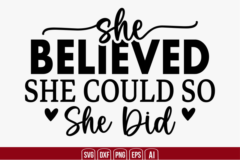 she-believed-she-could-so-she-did-svg-cut-file