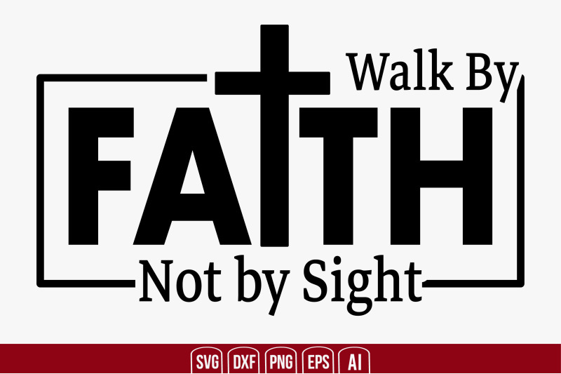 walk-by-faith-not-by-sight-svg-cut-file