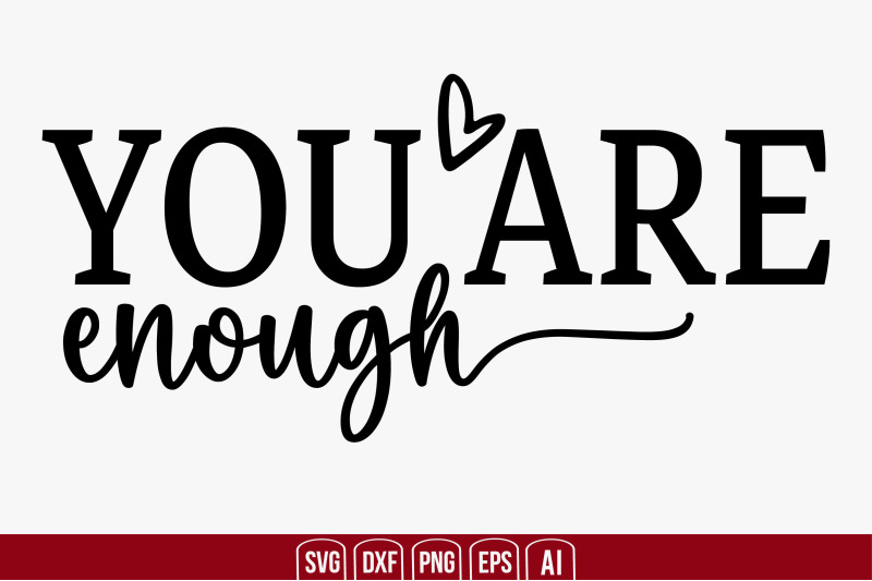 you-are-enough-svg-cut-file