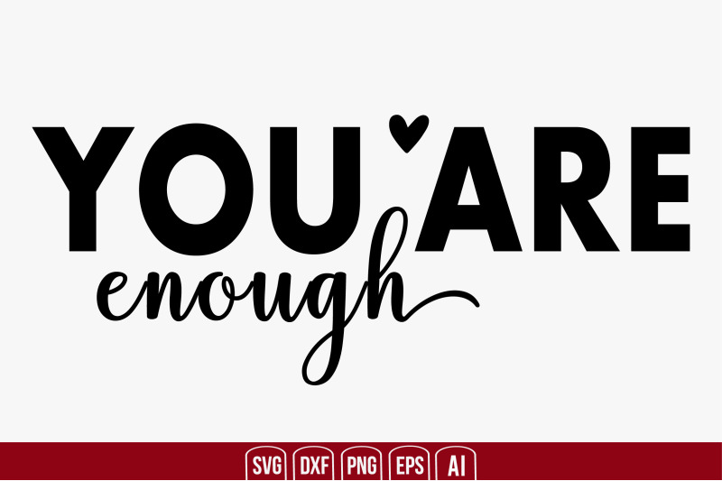 you-are-enough-svg-cut-file