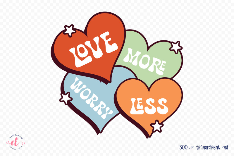 love-more-worry-less-png-sublimation