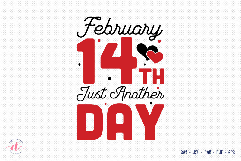 february-14th-just-another-day-svg