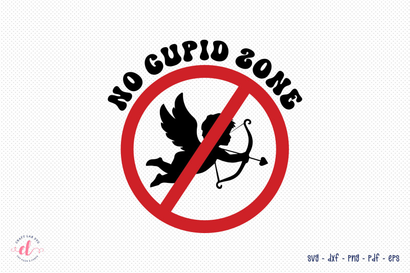 no-cupid-zone-anti-valentine-039-s-day-svg