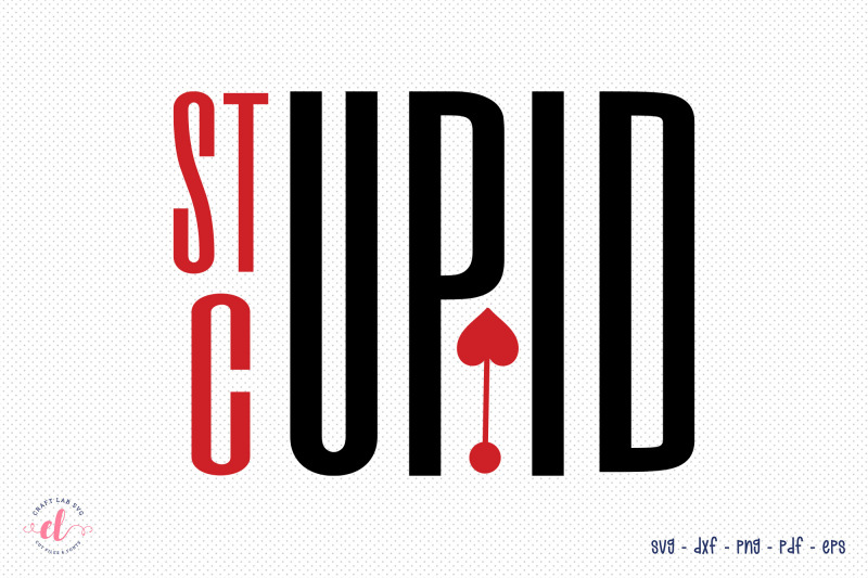 stupid-cupid-anti-valentine-039-s-day-svg