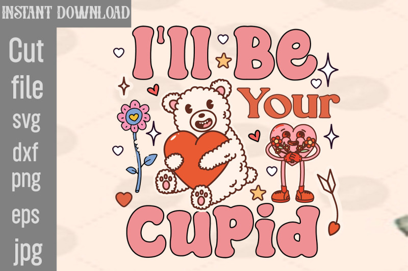 i-039-ll-be-your-cupid-svg-cut-file-retro-valentines-png-sublimation-bundl