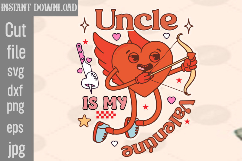 uncle-is-my-valentine-svg-cut-file-retro-valentines-png-sublimation-bu