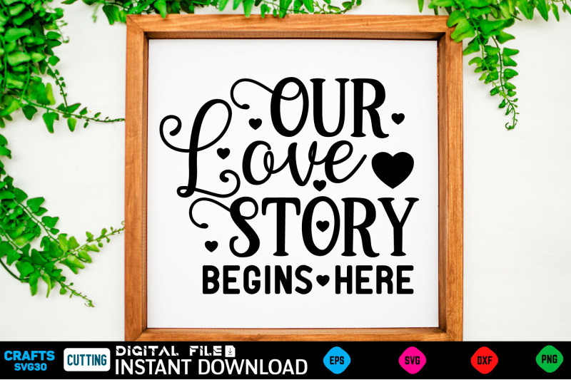 our-love-story-begins-here-svg-design