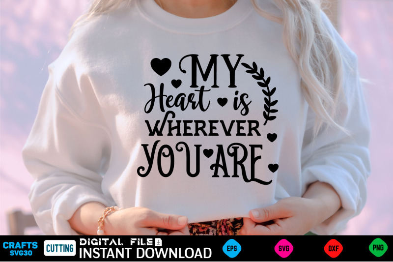 my-heart-is-wherever-you-are-svg-design