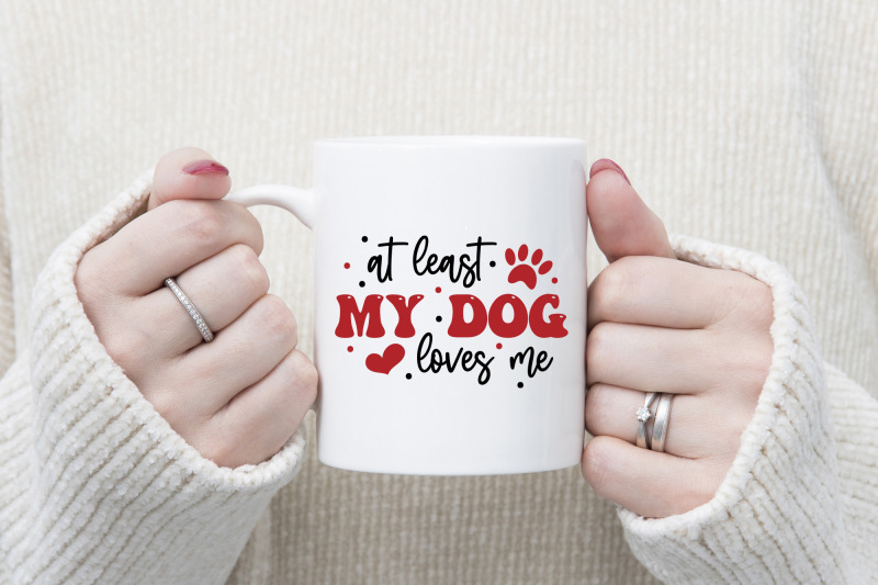 at-least-my-dog-loves-me-anti-valentine-svg