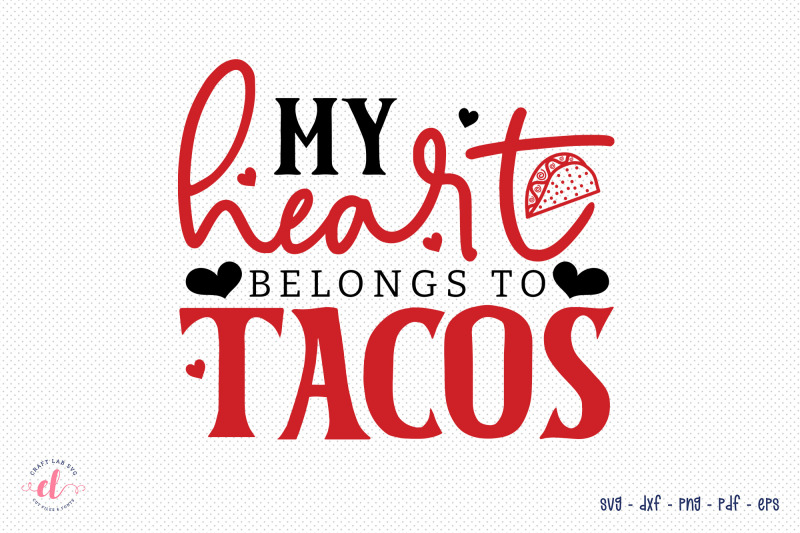 my-heart-belongs-to-tacos-anti-valentine-svg