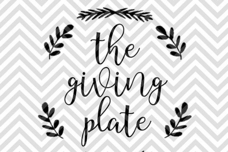 the-giving-plate-thanksgiving-svg-and-dxf-cut-file-png-download-file-cricut-silhouette