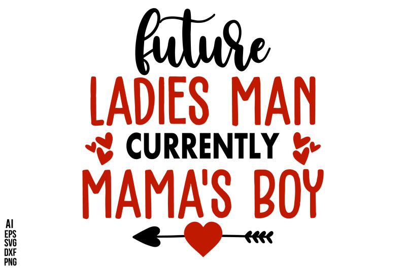 future-ladies-man-currently-mama-039-s-boy-svg-cut-file
