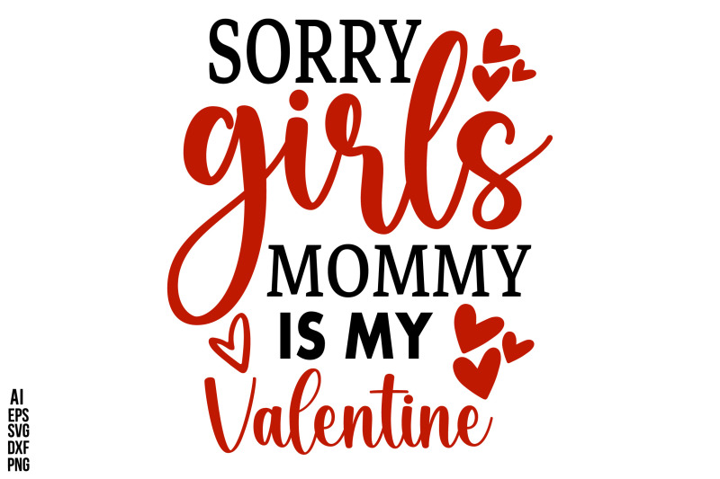 sorry-girls-mommy-is-my-valentine-svg-cut-file