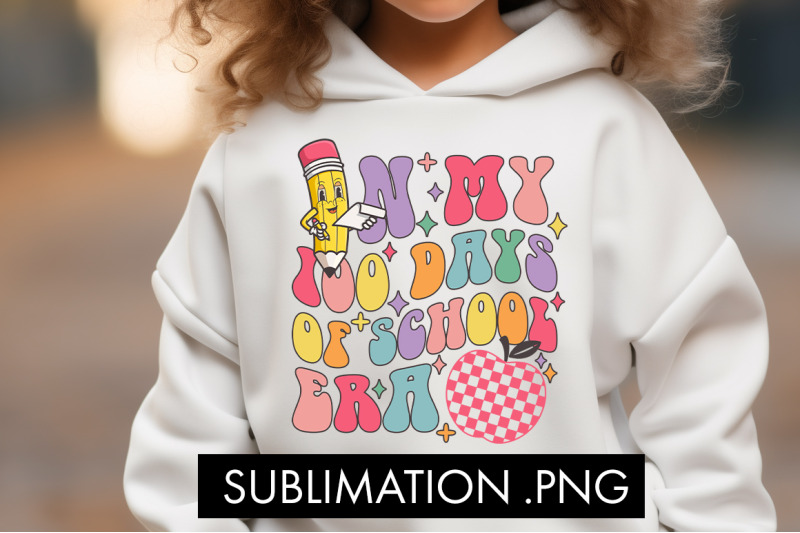 in-my-100-days-of-school-era-png-sublimation
